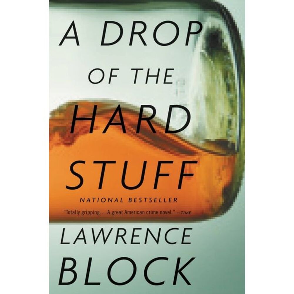 A Drop of the Hard Stuff -- Lawrence Block